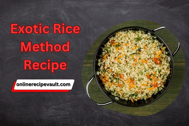 Exotic Rice Method Recipe: Master Flavorful & Healthy Cooking